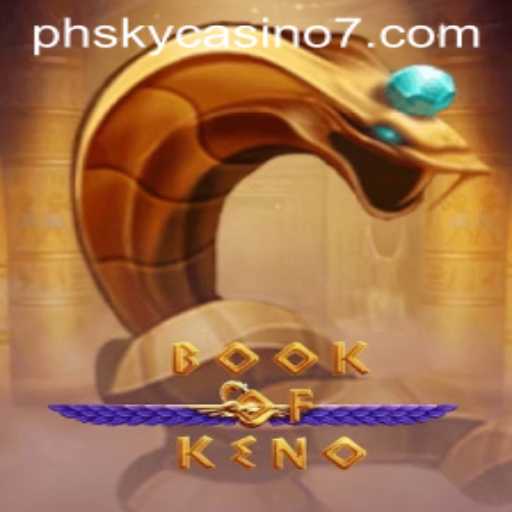 Explore the Exciting World of BookOfKeno at PH Sky Casino