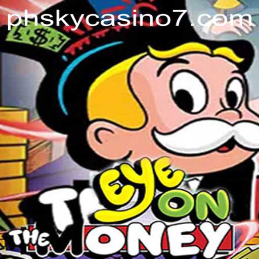 Exploring EyeOnTheMoney at PH Sky Casino: A Thrilling Gaming Experience