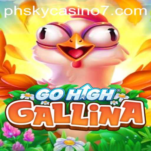 Exploring GoHighGallina: A New Gaming Adventure at PH Sky Casino