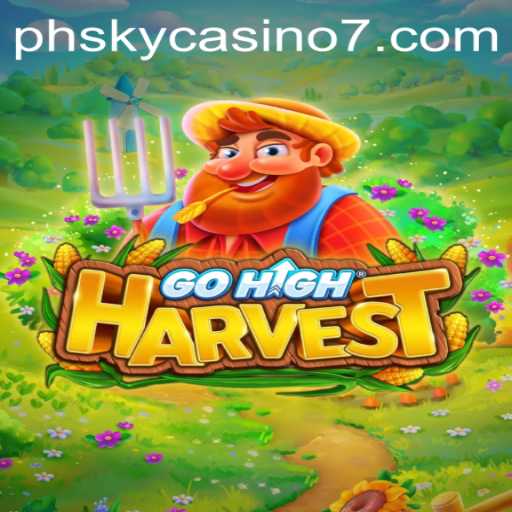 Explore the Exciting World of GoHighHarvest and PH Sky Casino