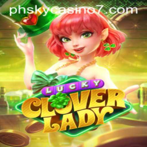 Discover LuckyCloverLady: A Thrilling Adventure at PH Sky Casino