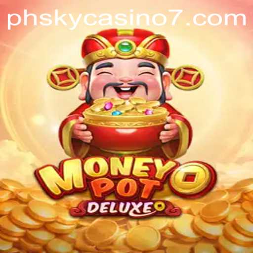 Exploring MoneyPotDELUXE: The Exciting Casino Game at PH Sky Casino
