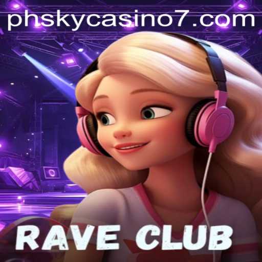 RaveClub: Exploring the Exciting Gameplay of PH Sky Casino