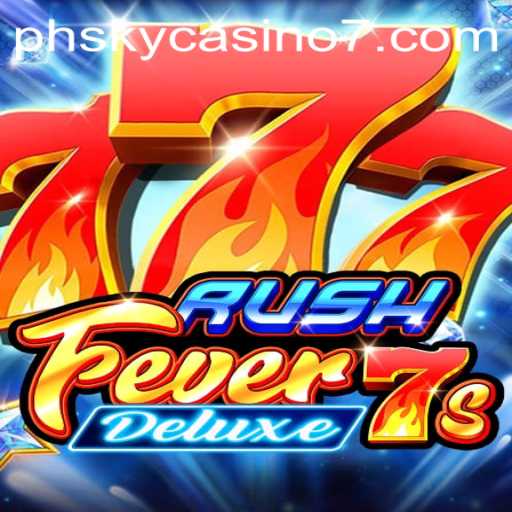 Unlock the Thrills of RushFever7sDeluxe at PH Sky Casino