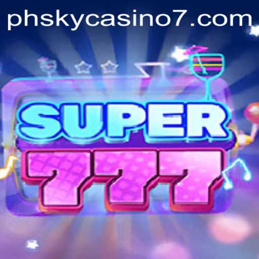 Discover the Thrills of Super777 at PH Sky Casino